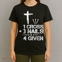 1 Cross Plus 3 Nails Equal 4 Given Christian Faith Cross T-Shirt thumb 4