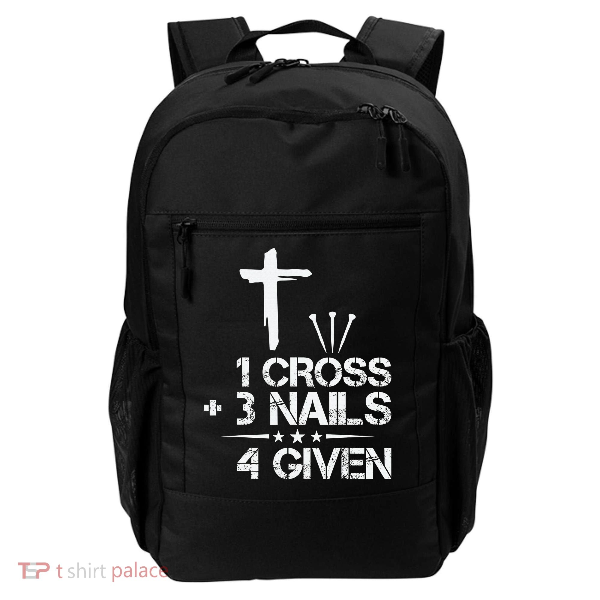1 Cross Plus 3 Nails Equal 4 Given Christian Faith Cross Backpack