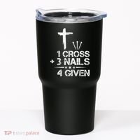 1 Cross Plus 3 Nails Equal 4 Given Christian Faith Cross Tumbler thumb 0