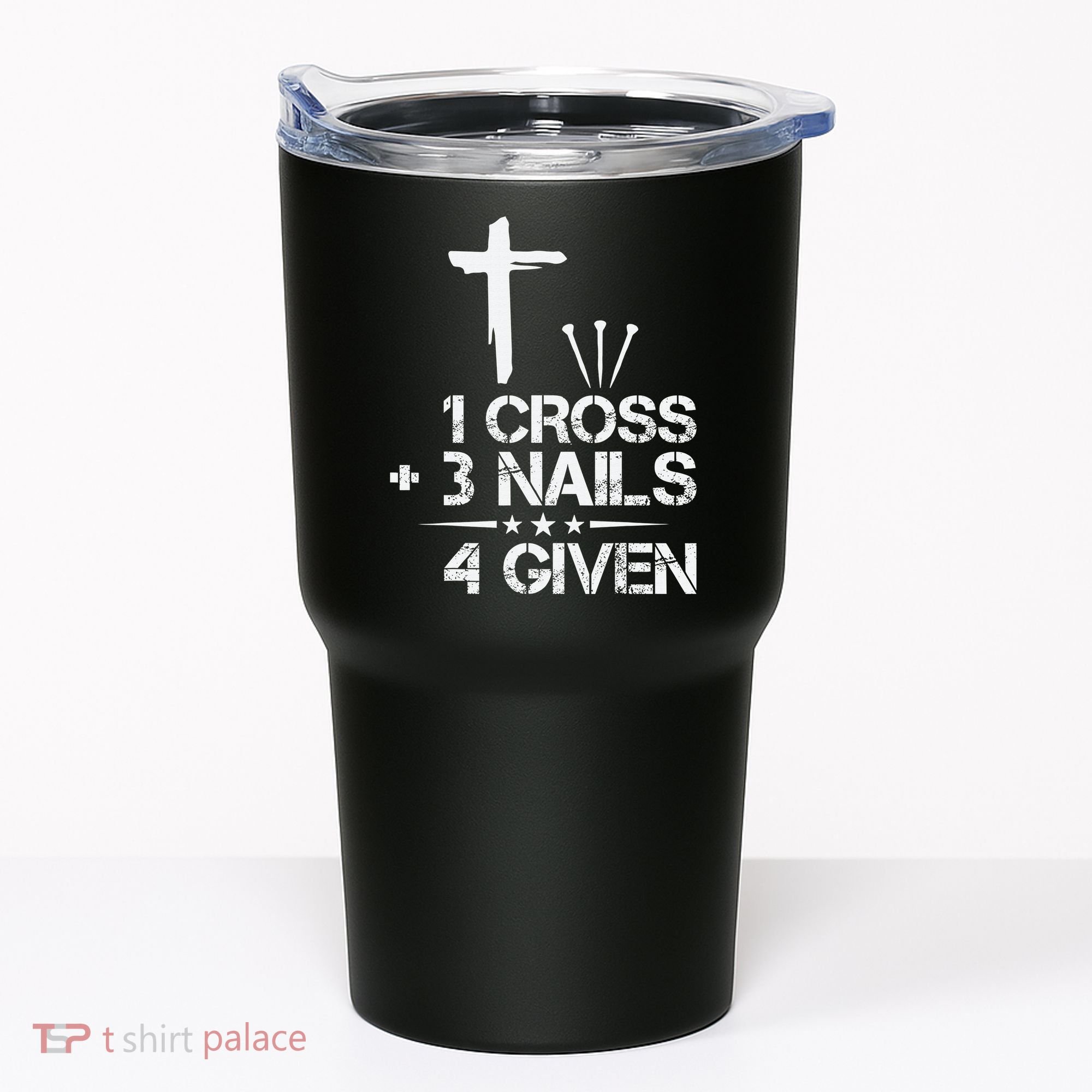 1 Cross Plus 3 Nails Equal 4 Given Christian Faith Cross Tumbler