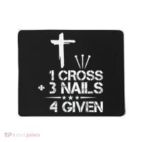 1 Cross Plus 3 Nails Equal 4 Given Christian Faith Cross Mousepad thumb 0