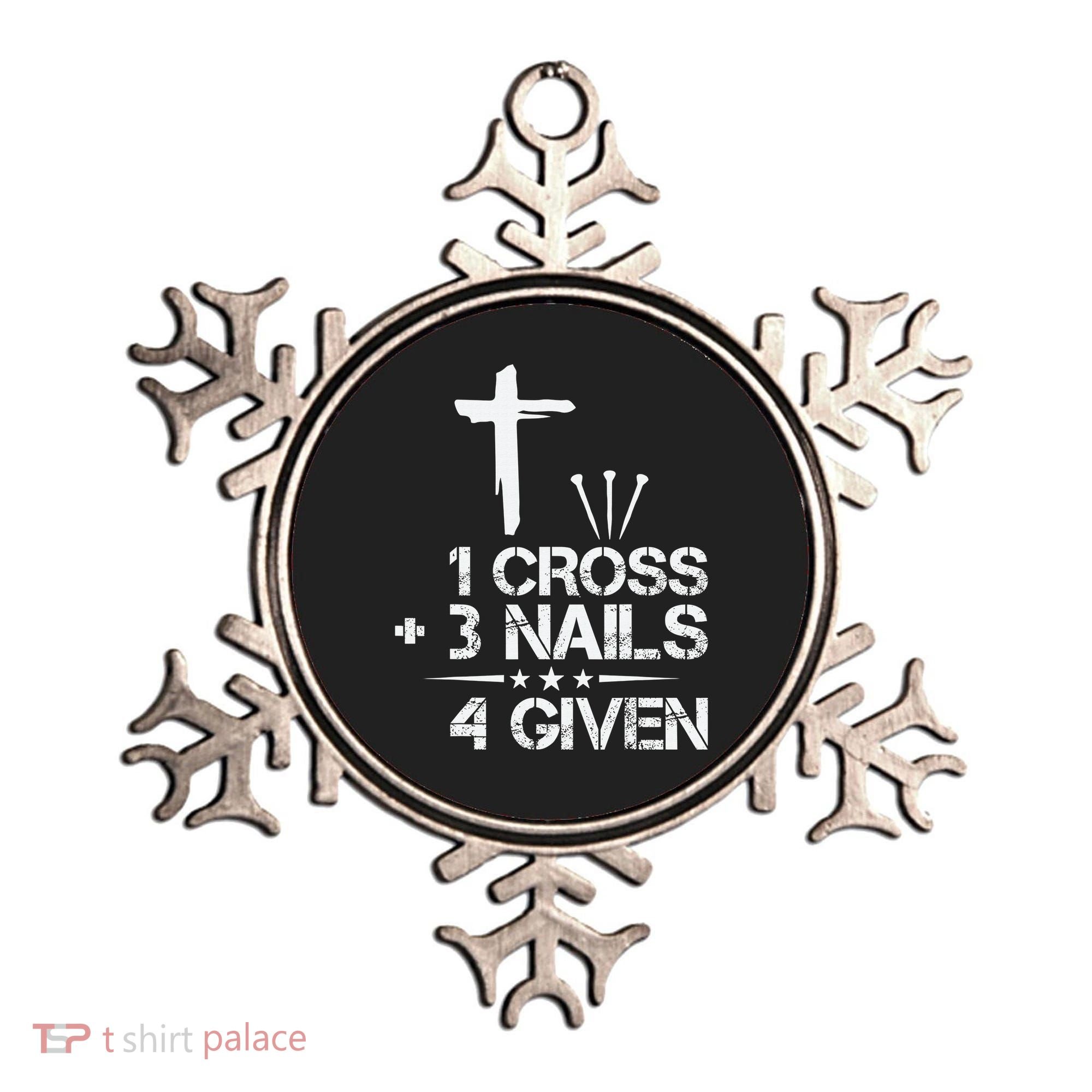 1 Cross Plus 3 Nails Equal 4 Given Christian Faith Cross Ornament