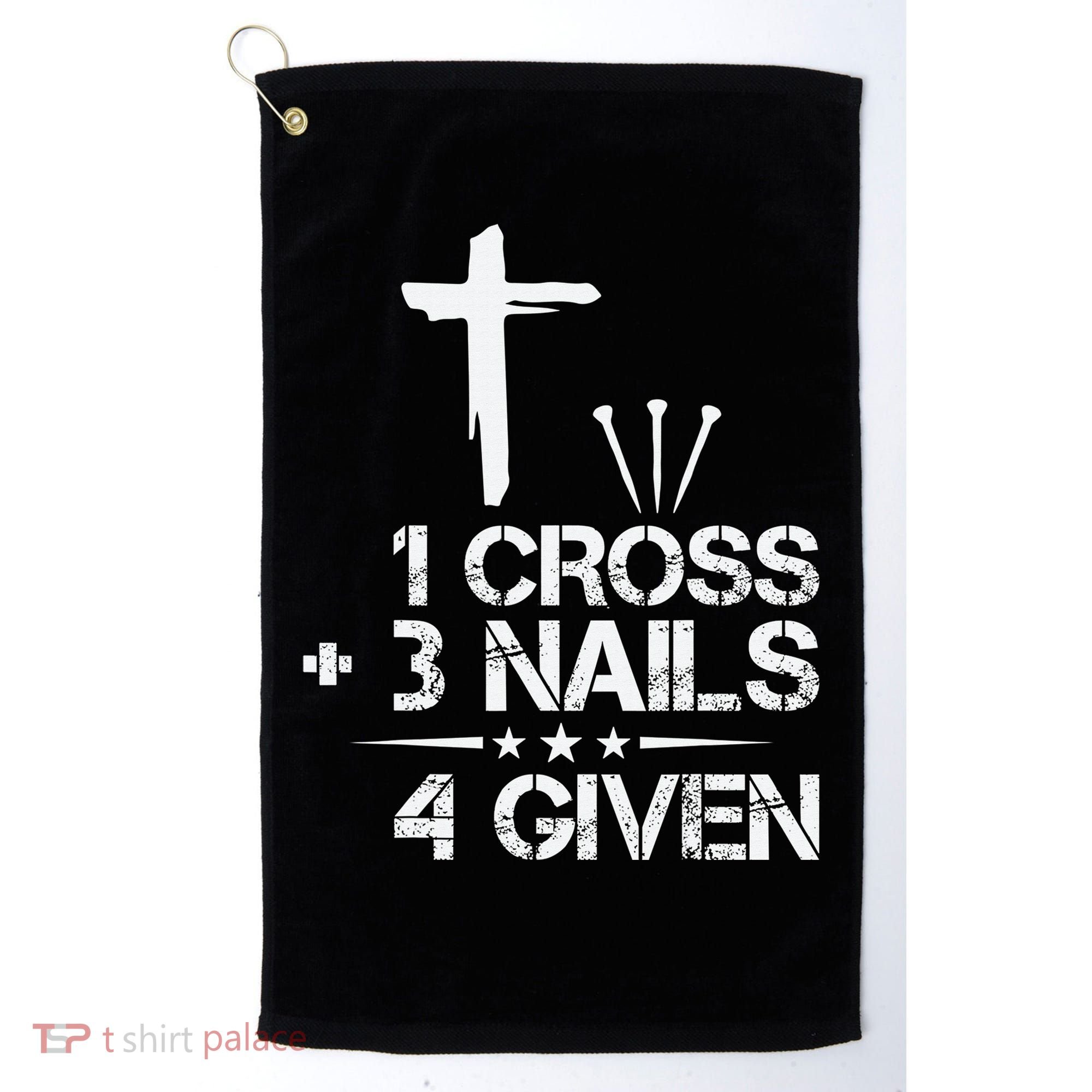 1 Cross Plus 3 Nails Equal 4 Given Christian Faith Cross Golf Towel