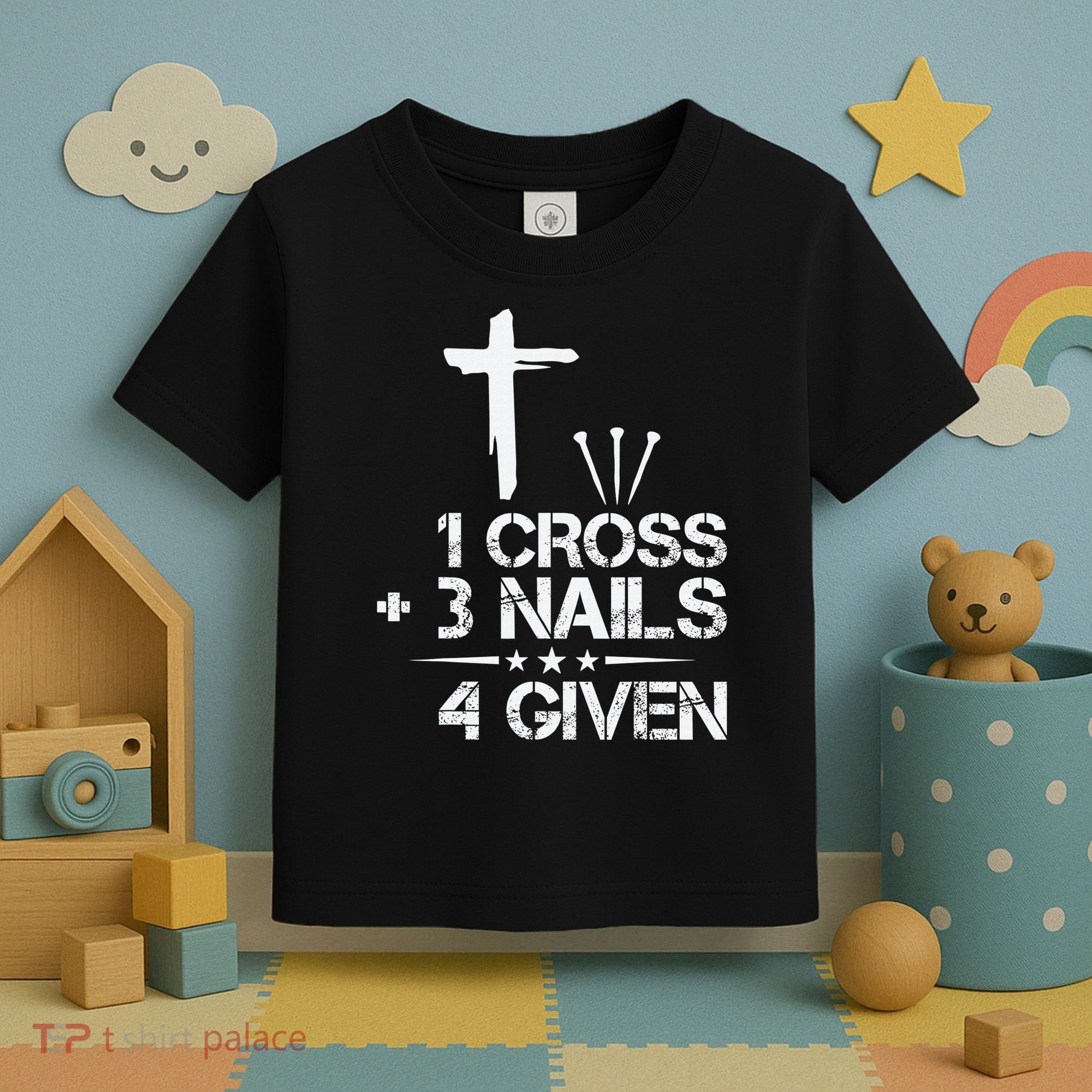 1 Cross Plus 3 Nails Equal 4 Given Christian Faith Cross Toddler T-Shirt