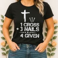 1 Cross Plus 3 Nails Equal 4 Given Christian Faith Cross Women's T-Shirt thumb 2