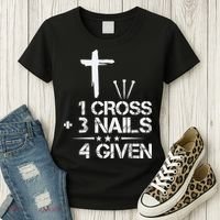 1 Cross Plus 3 Nails Equal 4 Given Christian Faith Cross Women's T-Shirt thumb 3