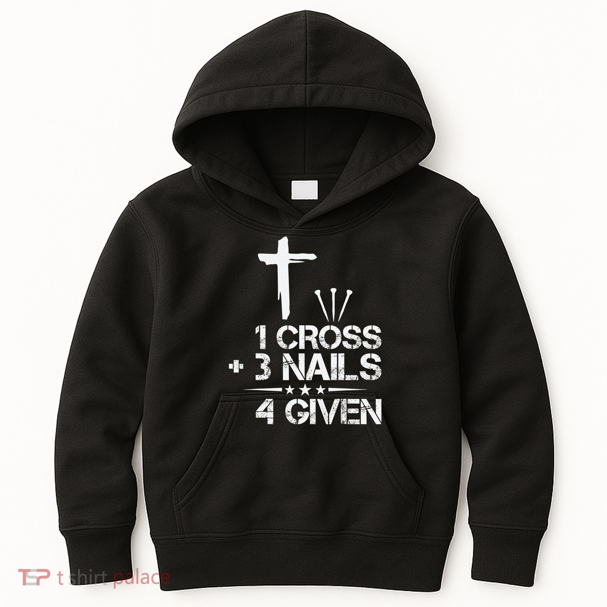 1 Cross Plus 3 Nails Equal 4 Given Christian Faith Cross Kids Hoodie