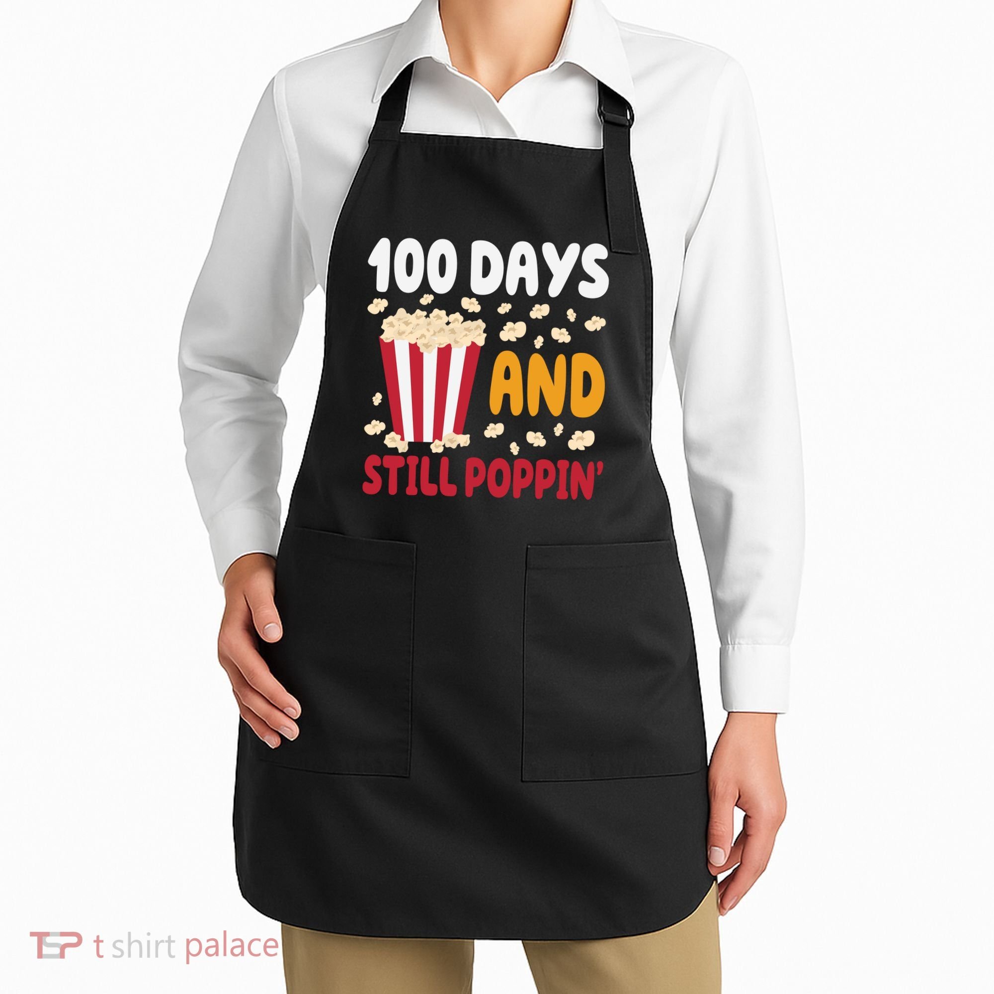 100 Days And Still Poppin 100th Day Of School Funny Apron