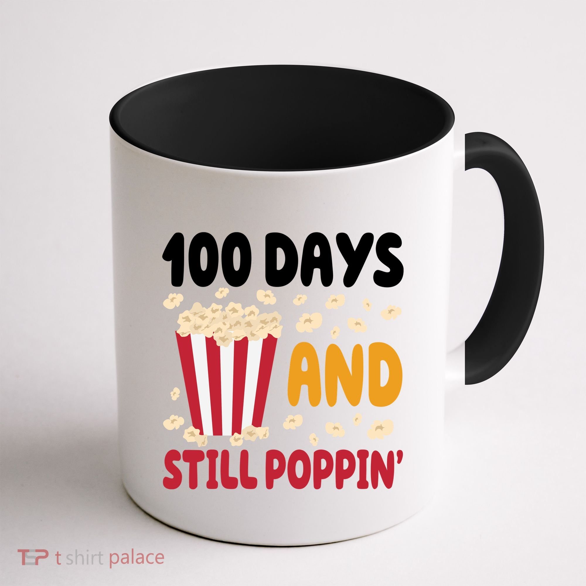 100 Days And Still Poppin 100th Day Of School Funny Coffee Mug
