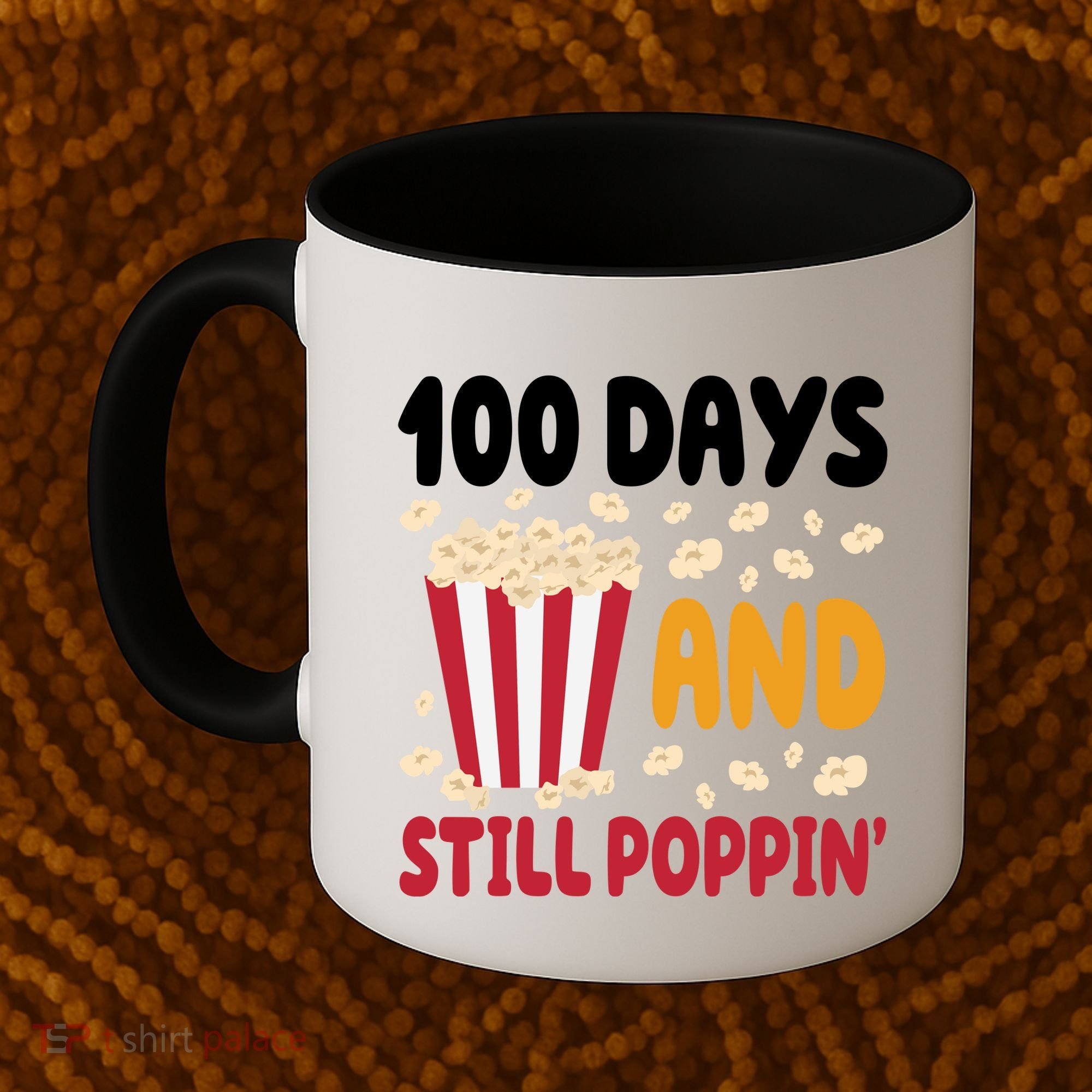 100 Days And Still Poppin 100th Day Of School Funny Coffee Mug