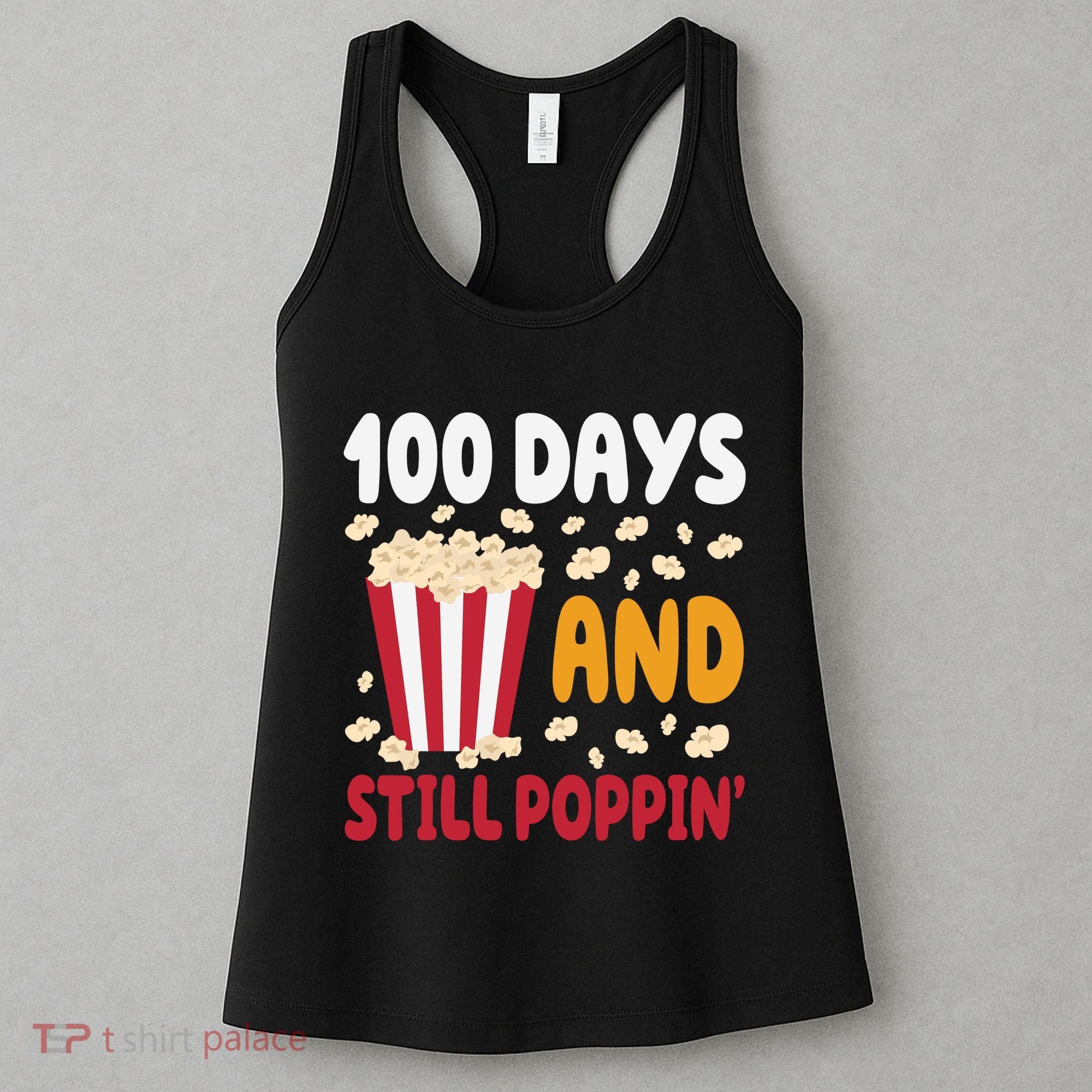 100 Days And Still Poppin 100th Day Of School Funny Women's Tank Top