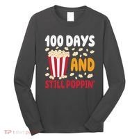 100 Days And Still Poppin 100th Day Of School Funny Long Sleeve Shirt thumb 0