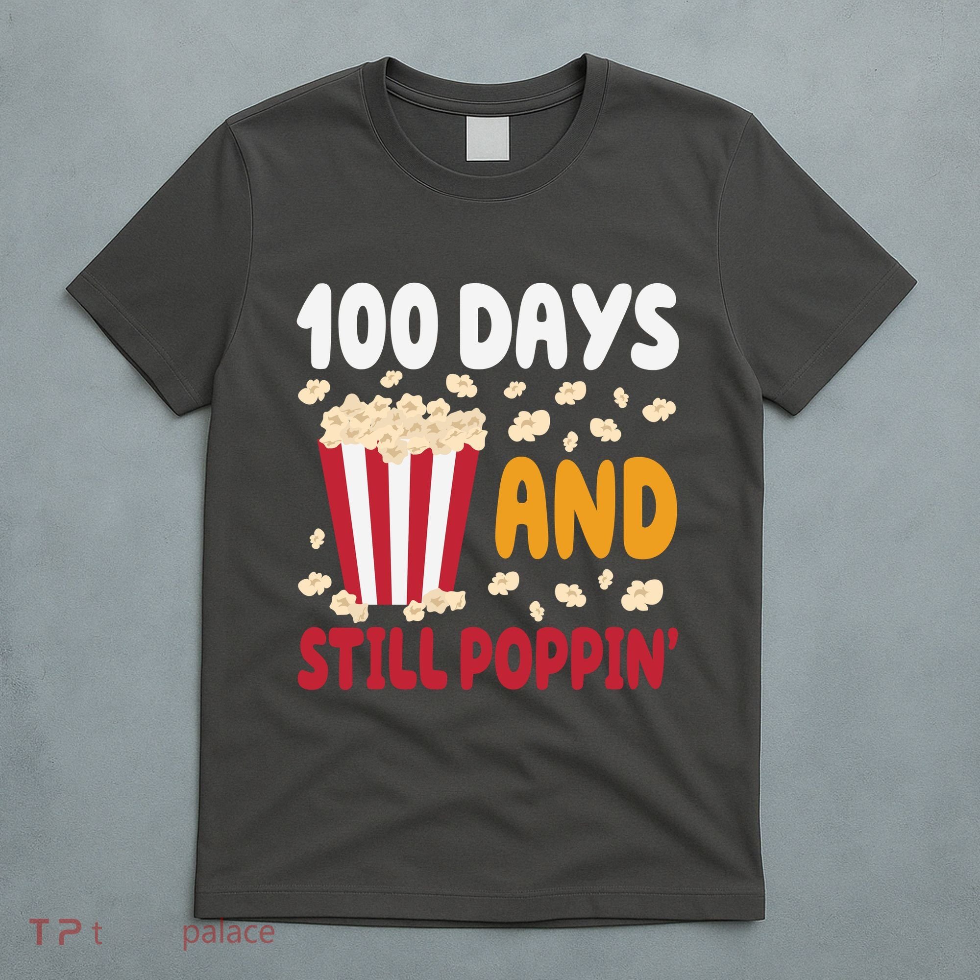 100 Days And Still Poppin 100th Day Of School Funny T-Shirt
