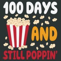 100 Days And Still Poppin 100th Day Of School Funny Button thumb 1