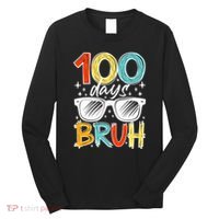 100 Days Bruh Funny 100th Day Of School Long Sleeve Shirt thumb 0