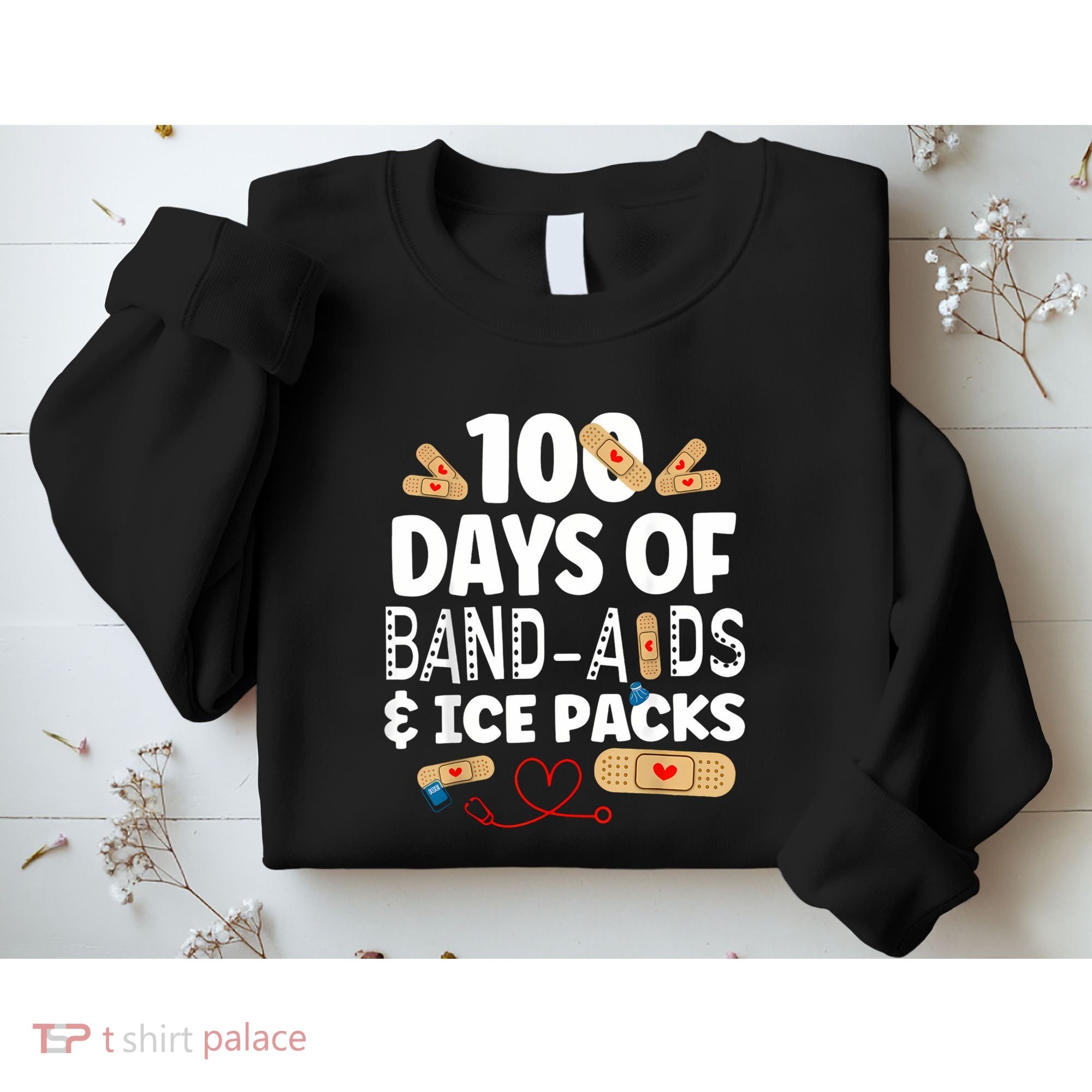 100 Days Band Aids & Ice Packs Nurse 100 Days Of School Sweatshirt