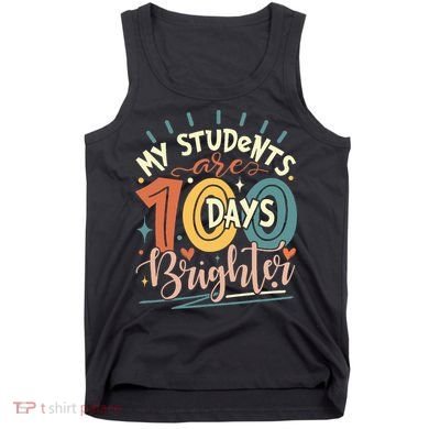 100 Days Brighter Teacher 100th Day Of School Teachers Squad Tank Top