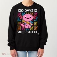 100 Days Is Alotl School Funny 100th Day Of School Axolotl Women's Sweatshirt thumb 0