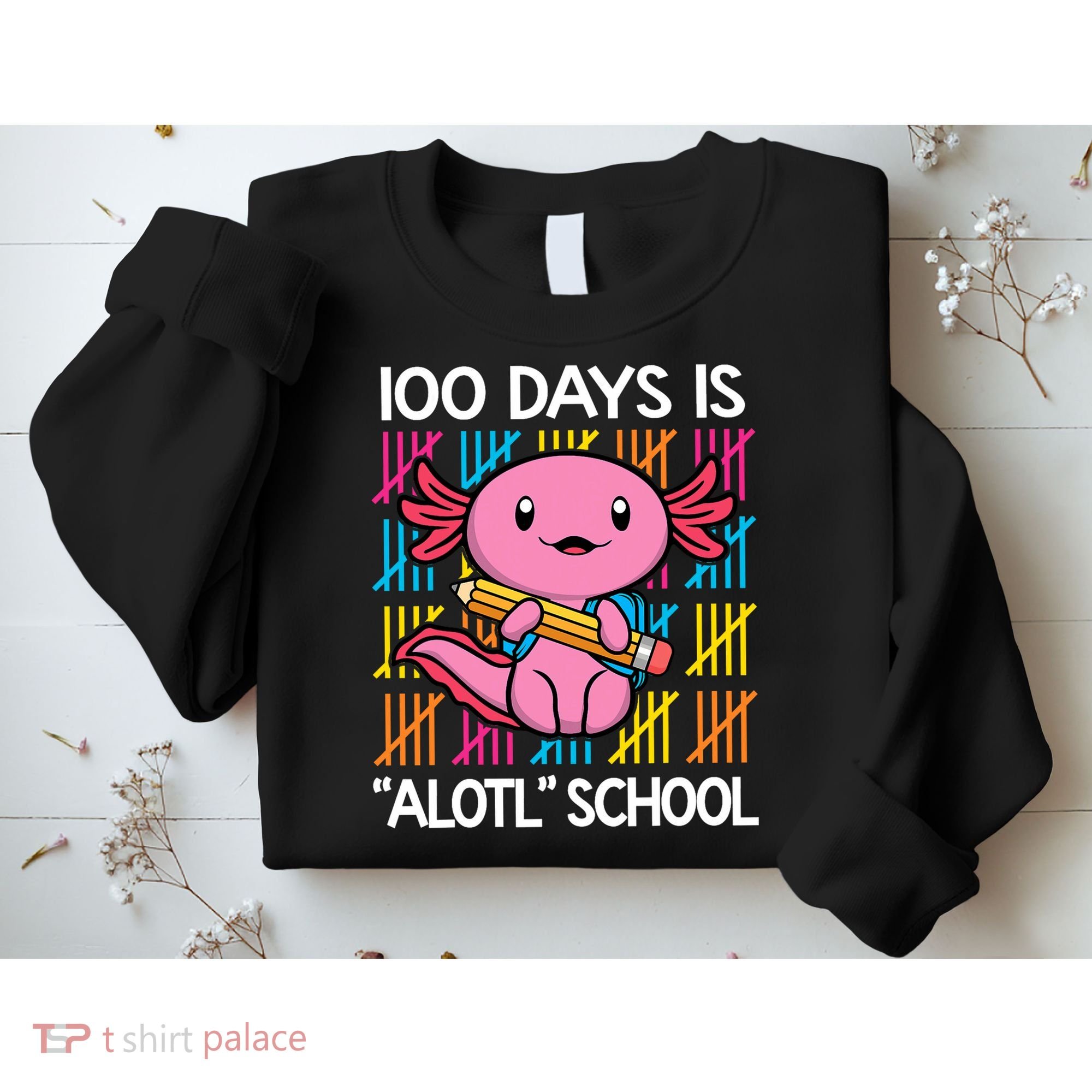 100 Days Is Alotl School Funny 100th Day Of School Axolotl Sweatshirt