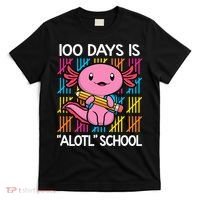 100 Days Is Alotl School Funny 100th Day Of School Axolotl T-Shirt thumb 0