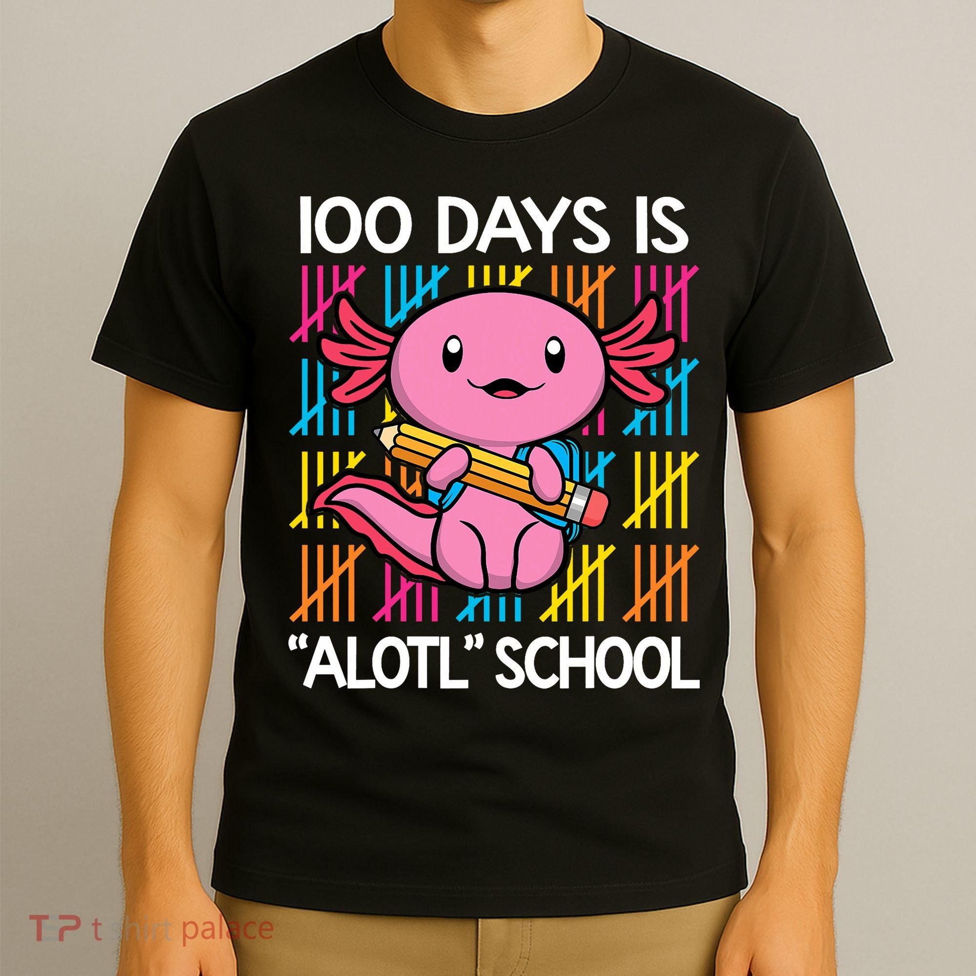 100 Days Is Alotl School Funny 100th Day Of School Axolotl T-Shirt