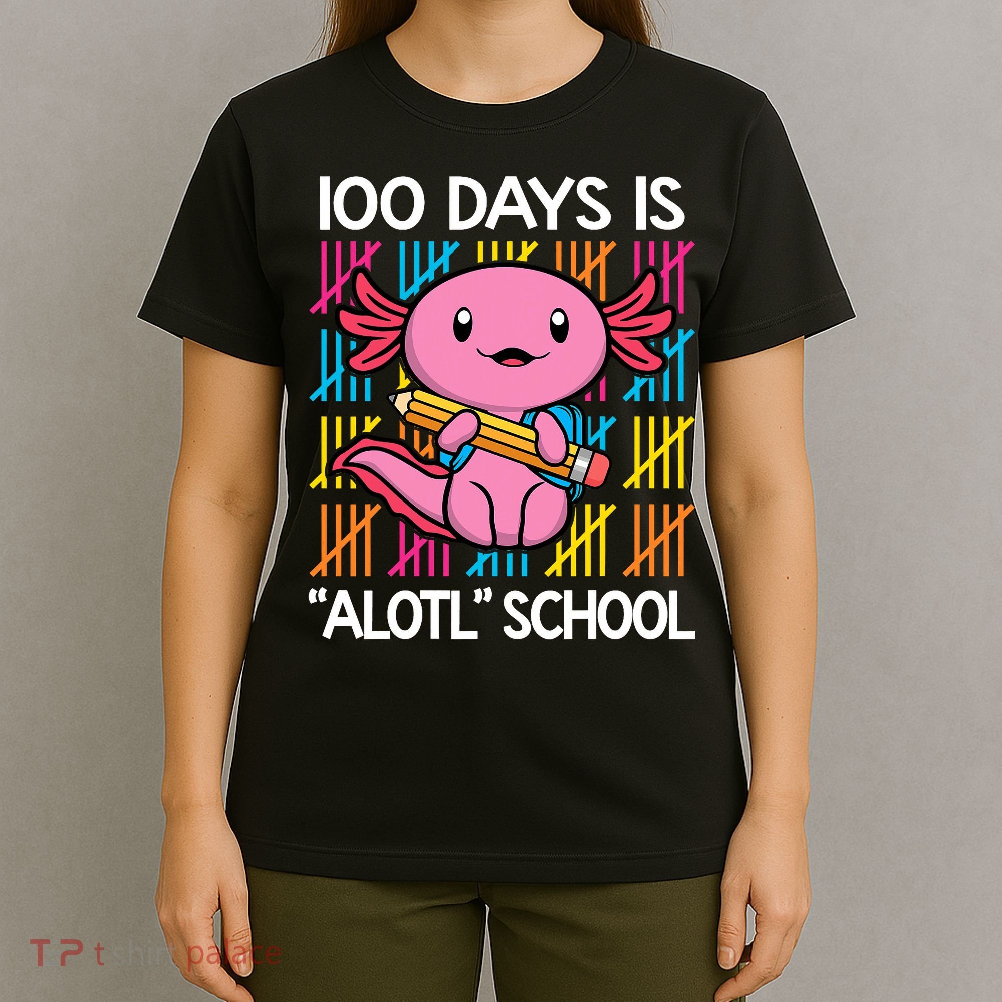 100 Days Is Alotl School Funny 100th Day Of School Axolotl T-Shirt