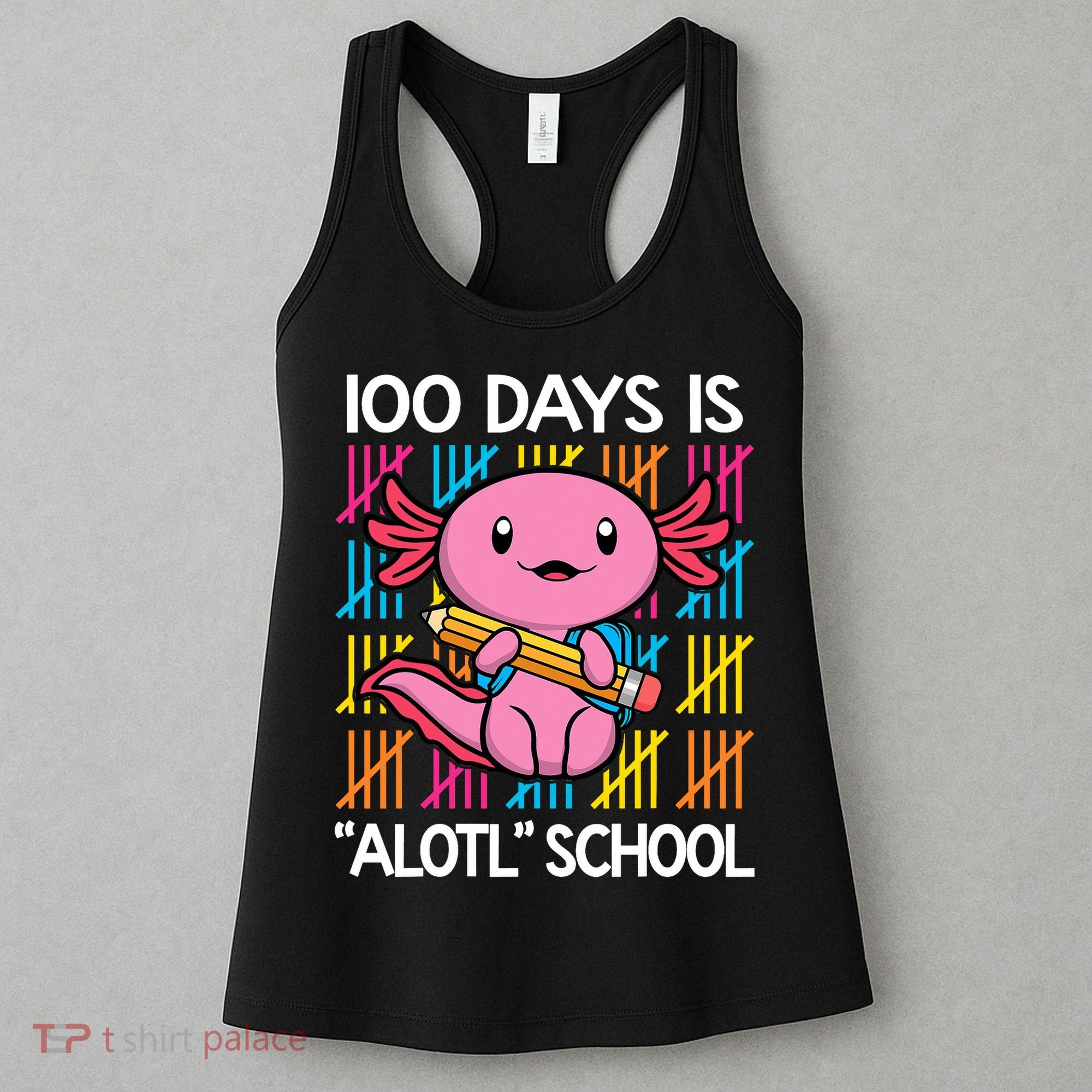 100 Days Is Alotl School Funny 100th Day Of School Axolotl Women's Tank Top