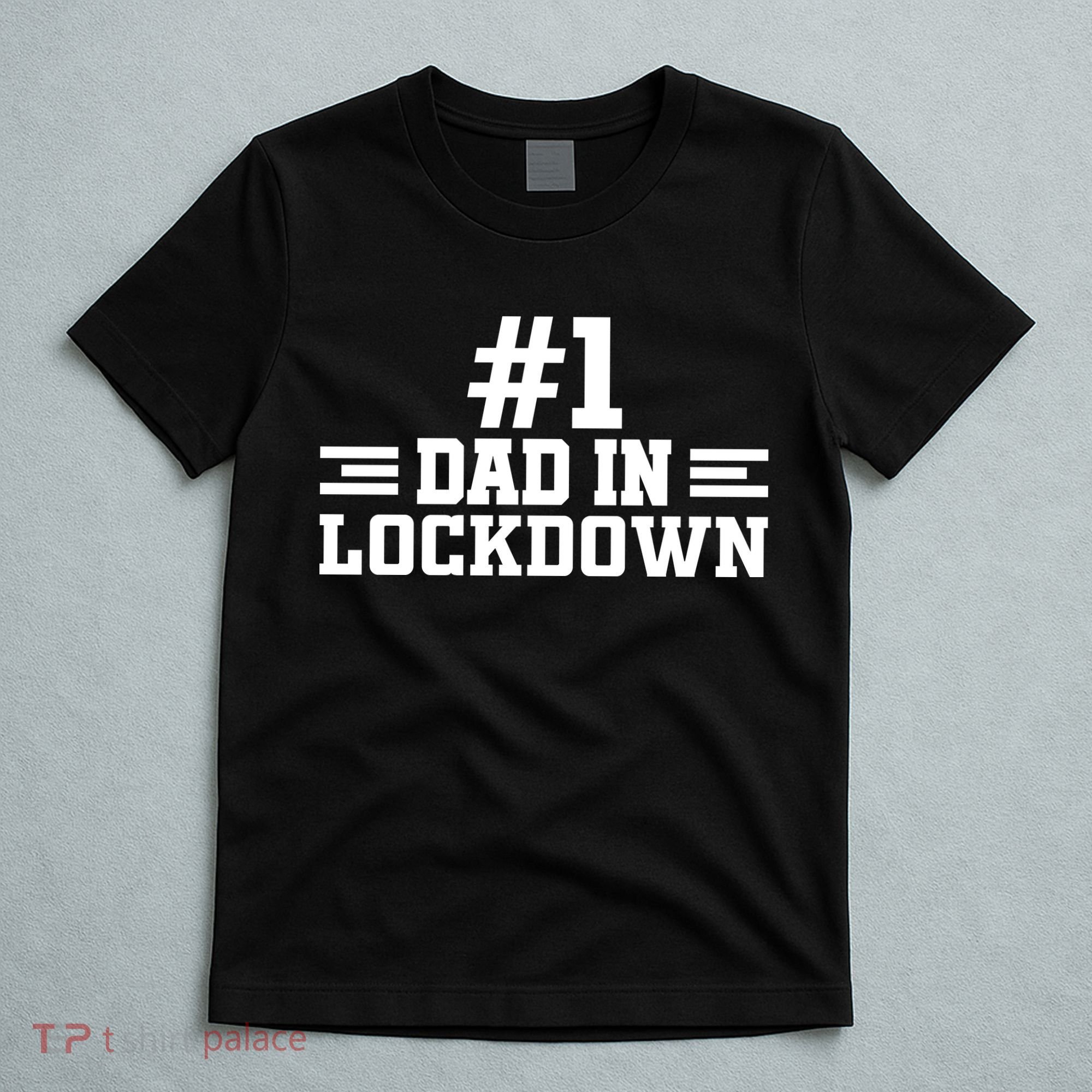 #1 Dad In Lockdown T-Shirt