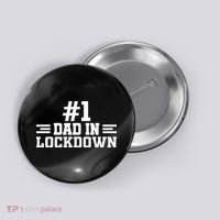 #1 Dad In Lockdown Button thumb 0