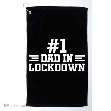#1 Dad In Lockdown Golf Towel