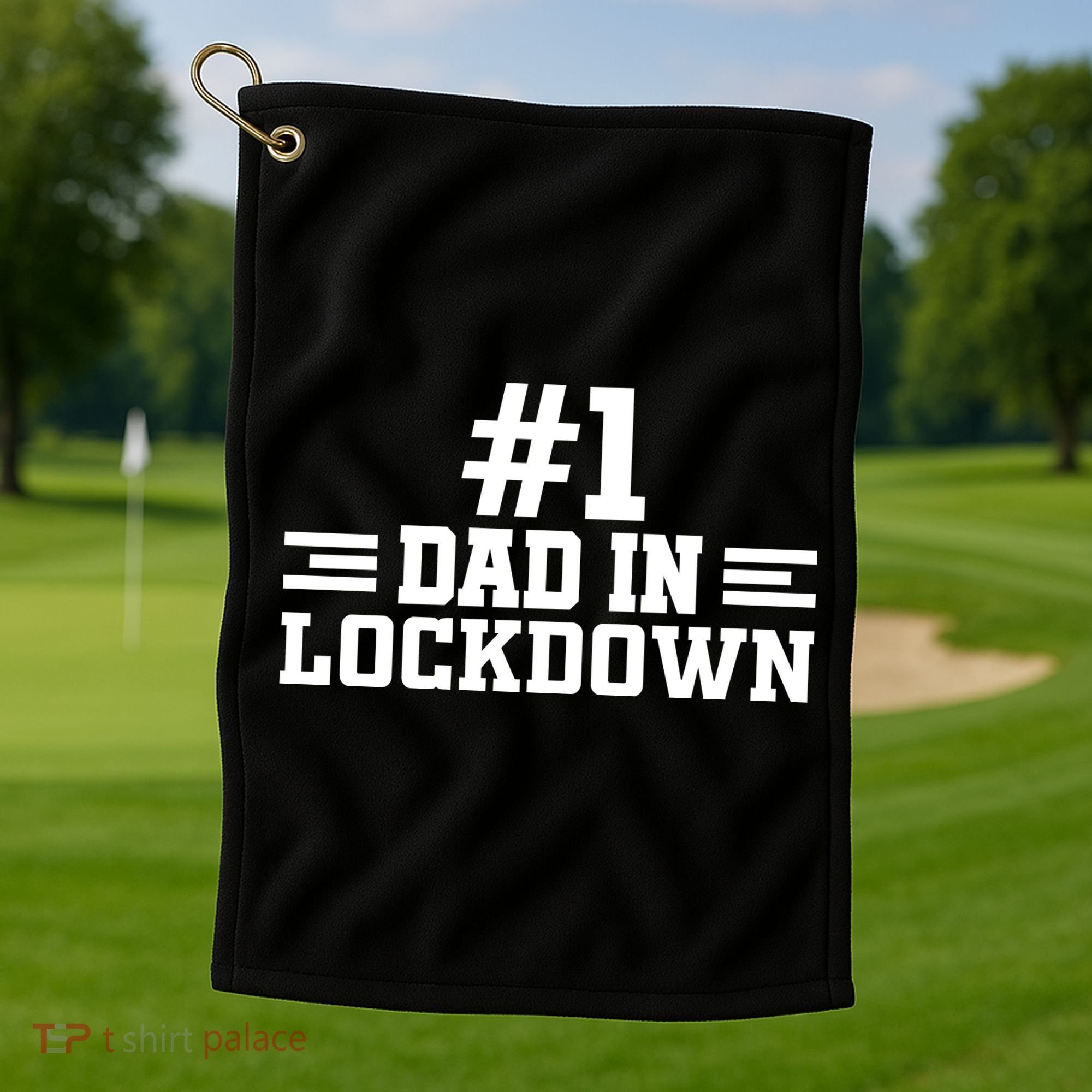 #1 Dad In Lockdown Golf Towel