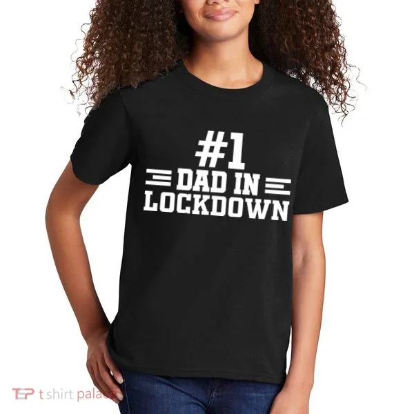#1 Dad In Lockdown Kids T-Shirt