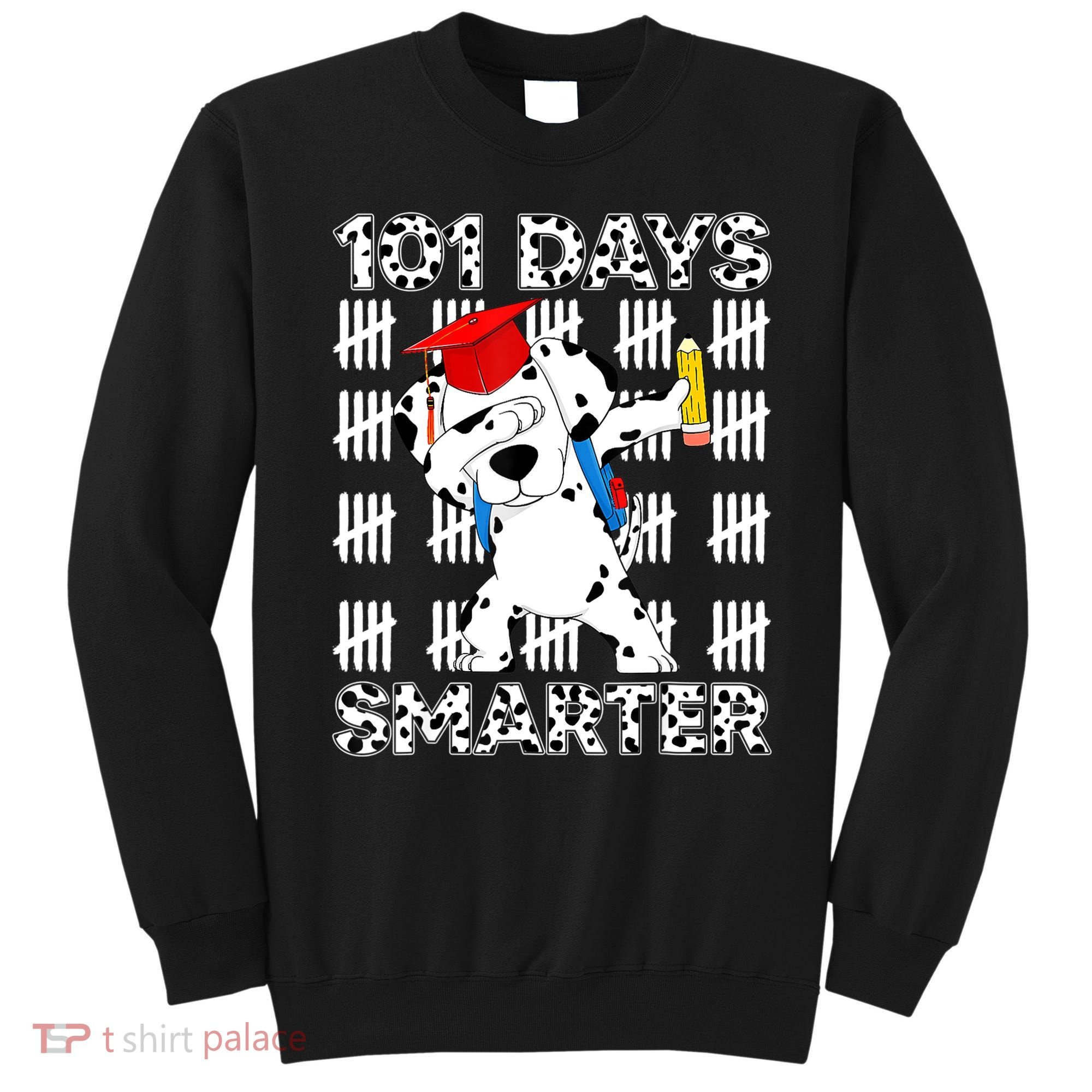 101 Days Of School Dalmatian Dog 100 Days Smarter Teacher Sweatshirt
