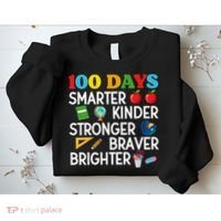 100 Days Of School 100th Day Smarter Stronger Kinder Brighter Braver Sweatshirt thumb 2