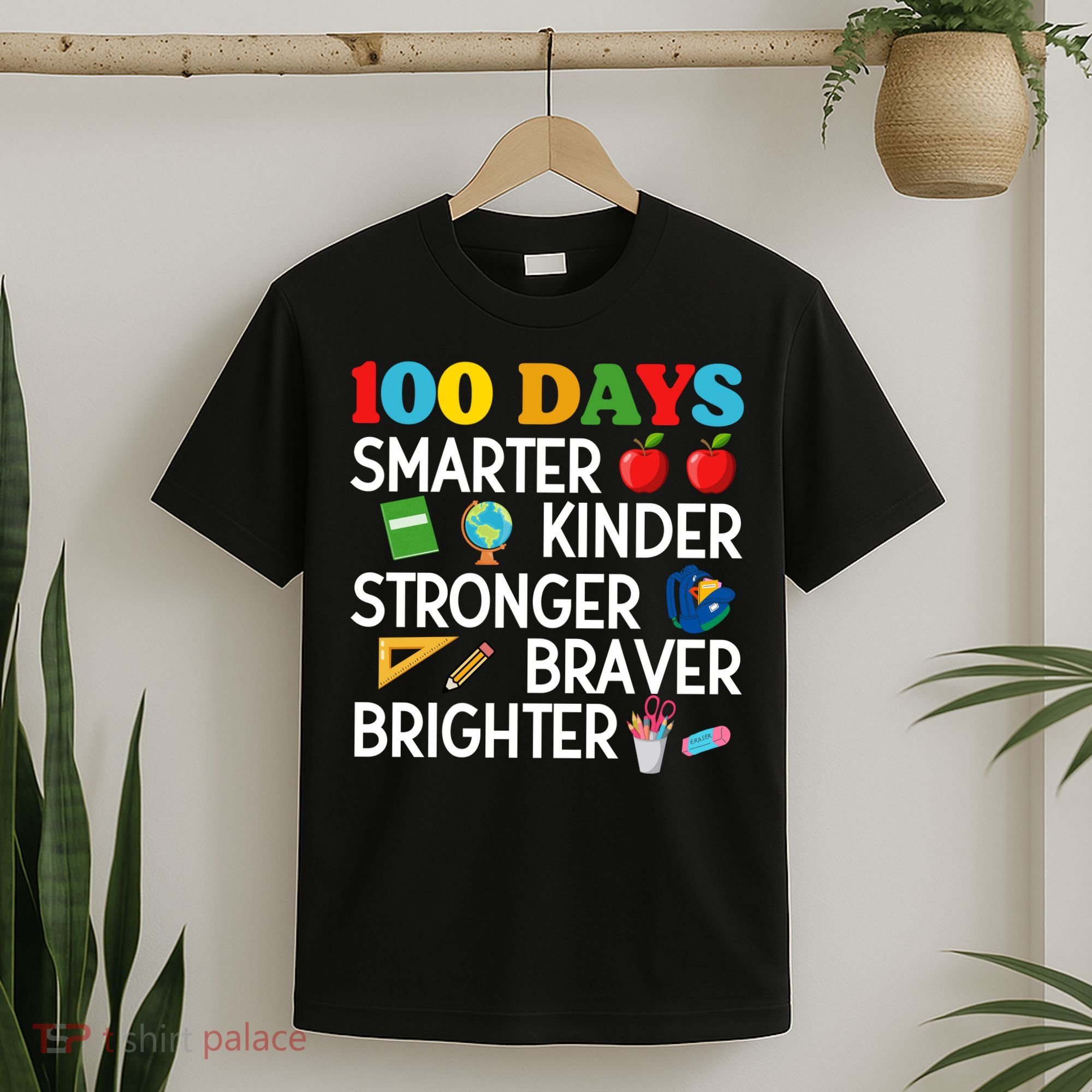 100 Days Of School 100th Day Smarter Stronger Kinder Brighter Braver T-Shirt