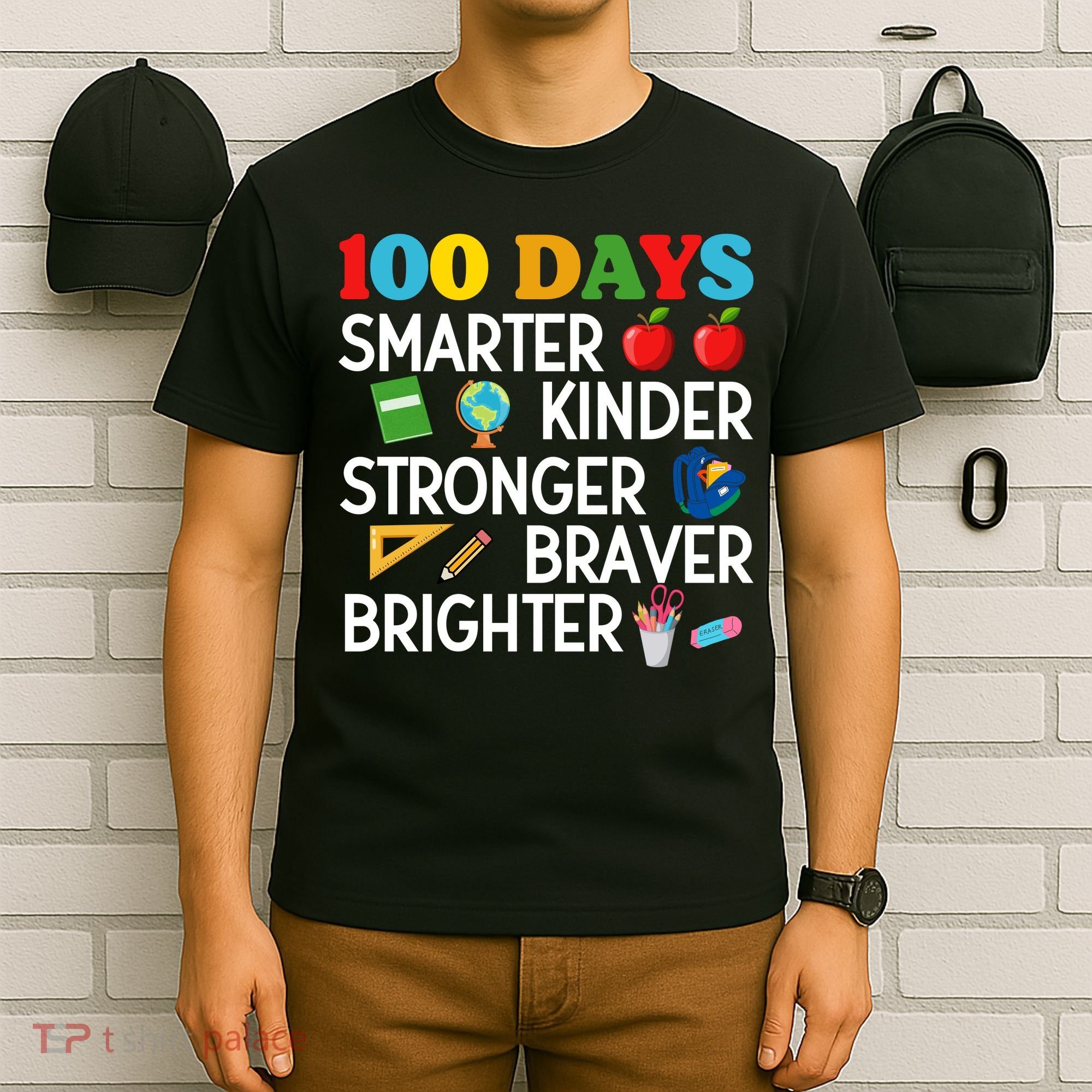 100 Days Of School 100th Day Smarter Stronger Kinder Brighter Braver T-Shirt