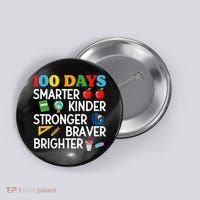 100 Days Of School 100th Day Smarter Stronger Kinder Brighter Braver Button thumb 0