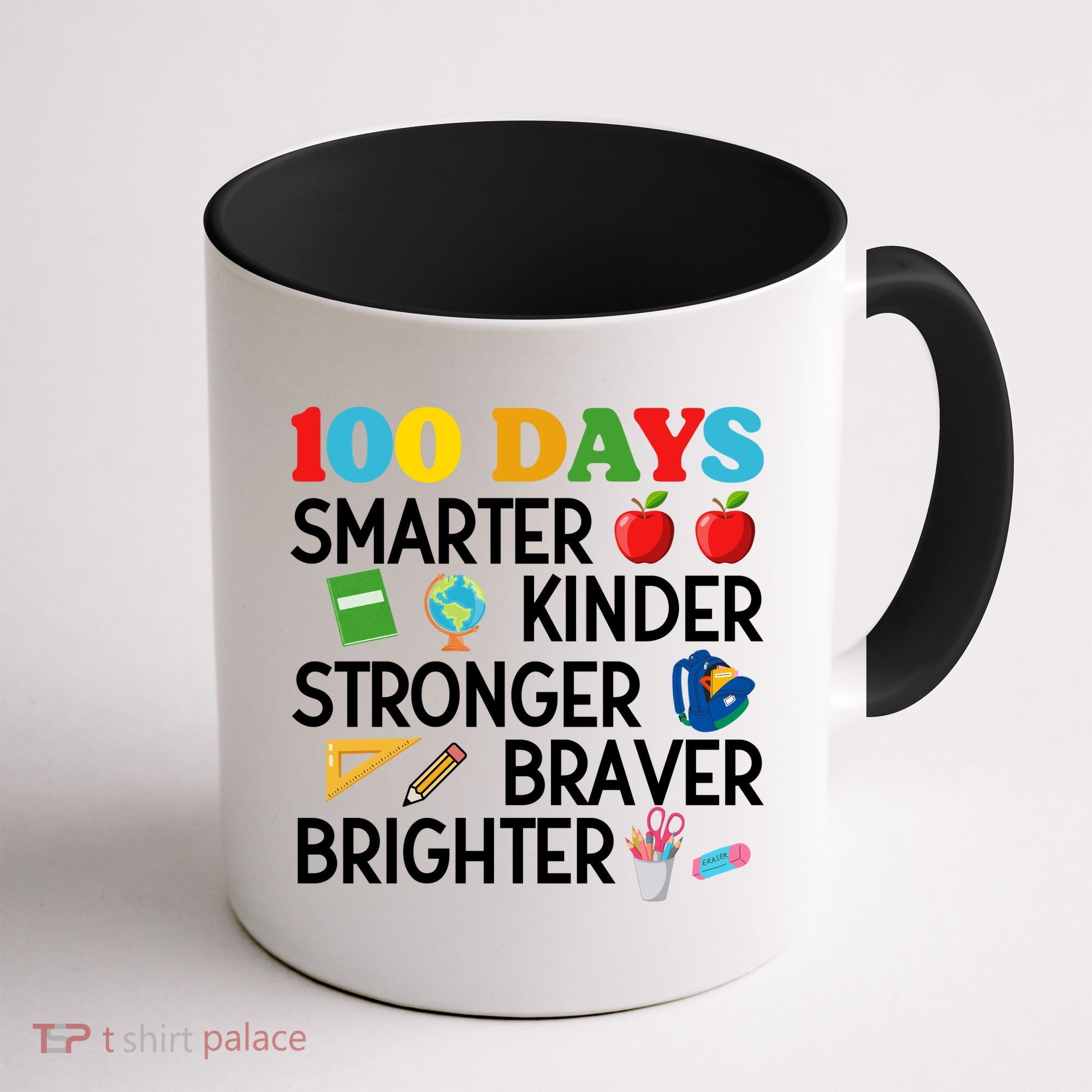 100 Days Of School 100th Day Smarter Stronger Kinder Brighter Braver Coffee Mug
