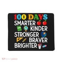 100 Days Of School 100th Day Smarter Stronger Kinder Brighter Braver Mousepad thumb 0