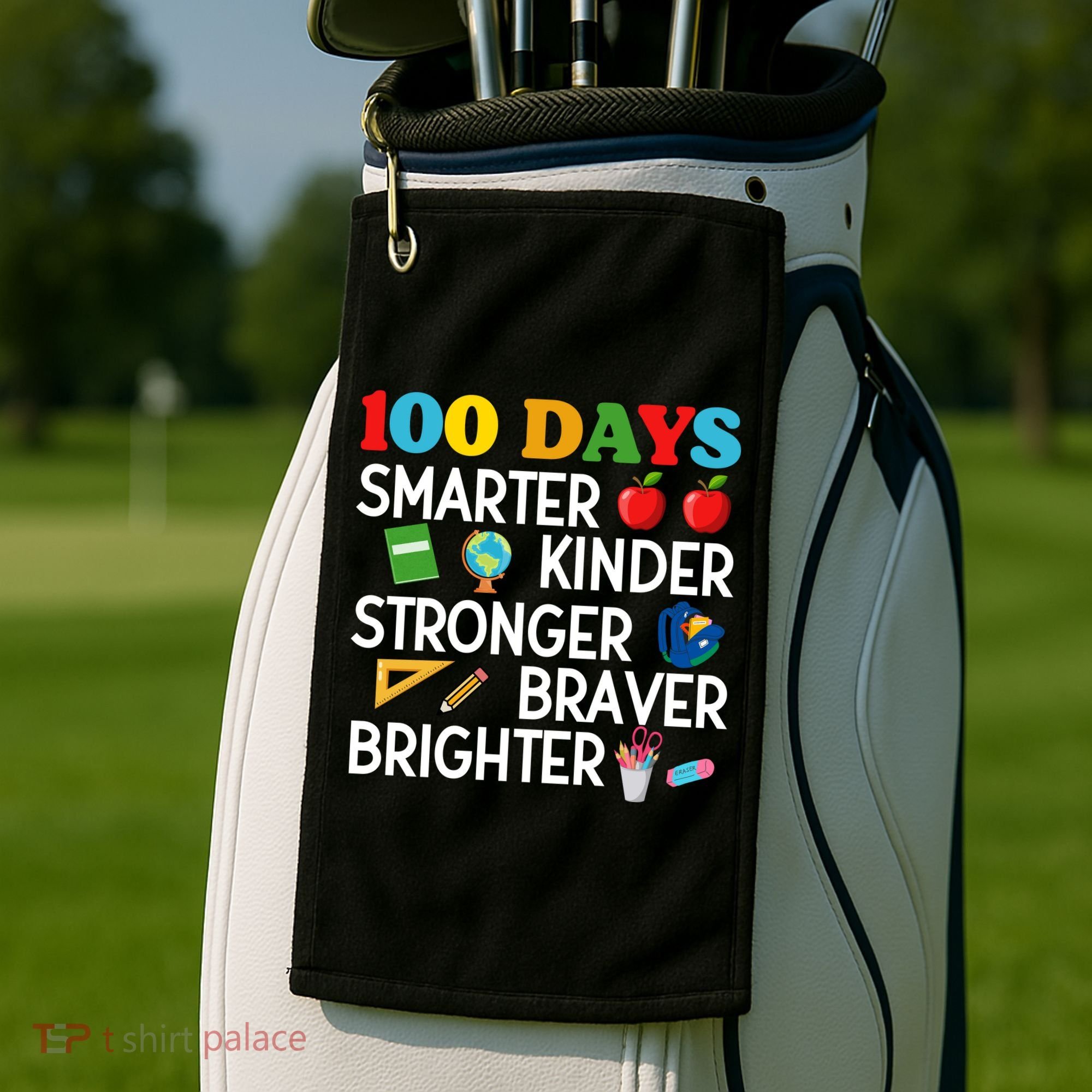 100 Days Of School 100th Day Smarter Stronger Kinder Brighter Braver Golf Towel