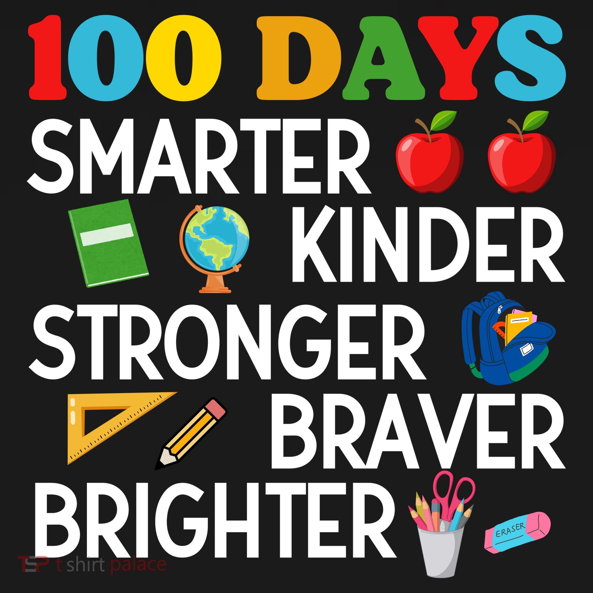 100 Days Of School 100th Day Smarter Stronger Kinder Brighter Braver Women's T-Shirt