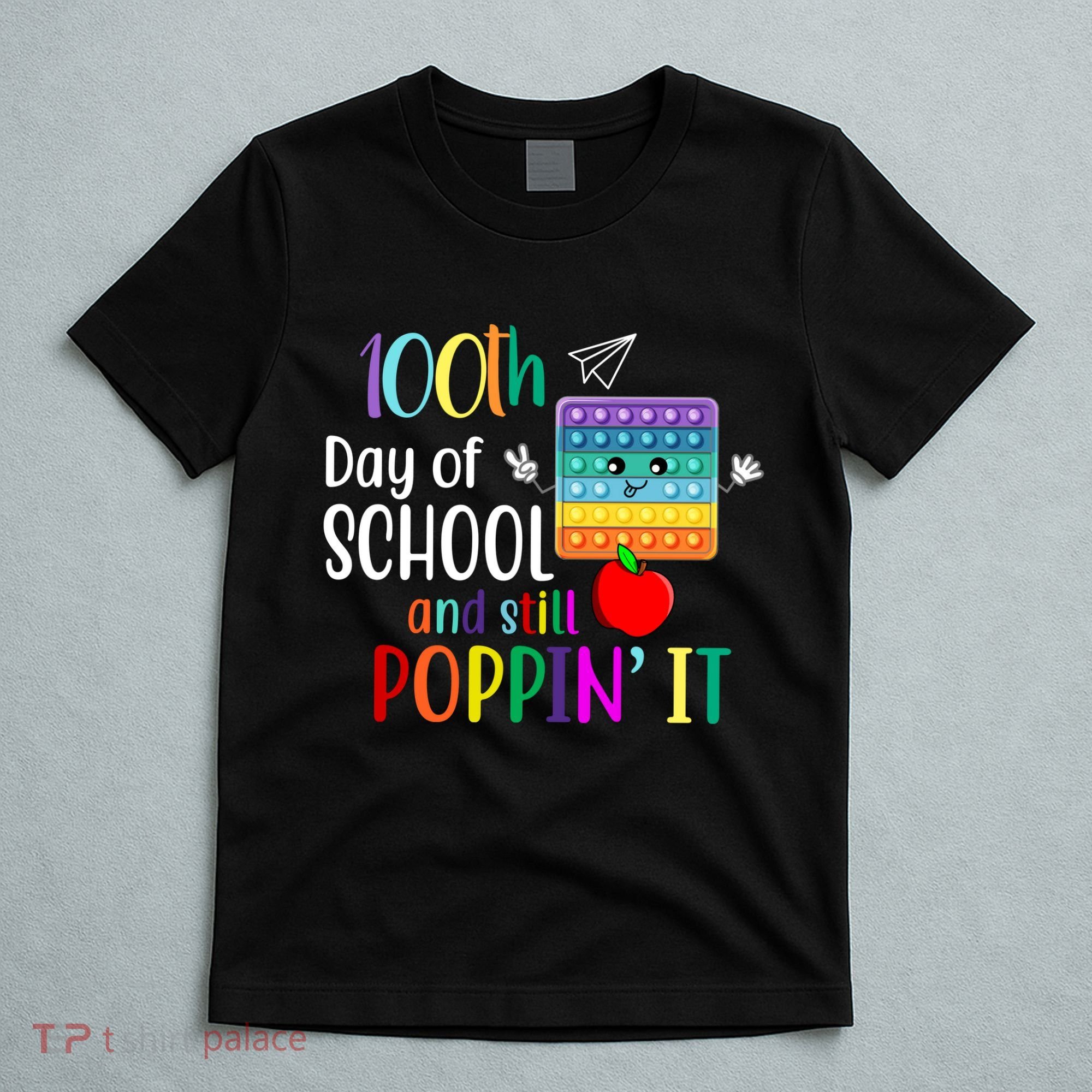 100th Day Of School And Still Poppin' It T-Shirt