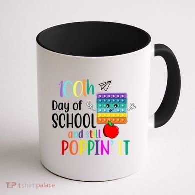 100th Day Of School And Still Poppin' It Coffee Mug back