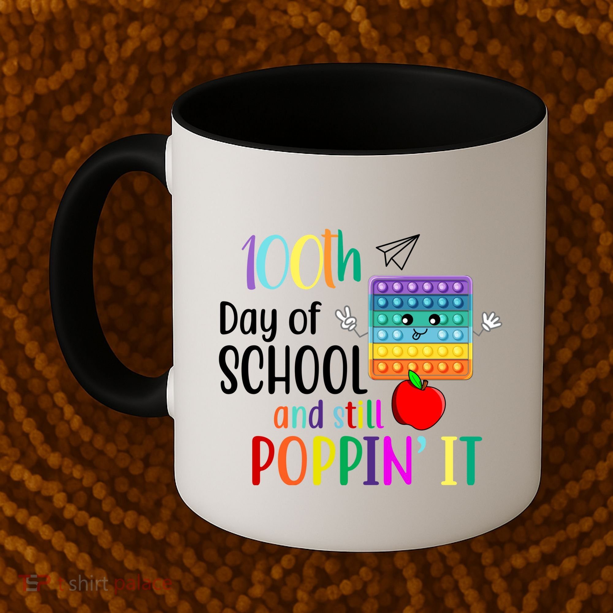 100th Day Of School And Still Poppin' It Coffee Mug