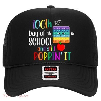 100th Day Of School And Still Poppin' It Hat