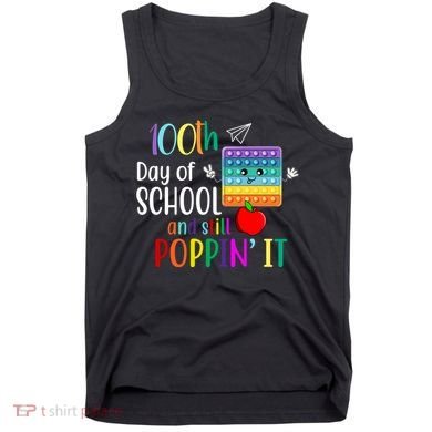100th Day Of School And Still Poppin' It Tank Top