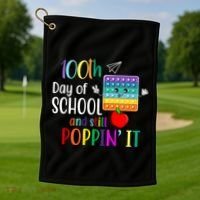 100th Day Of School And Still Poppin' It Golf Towel thumb 1
