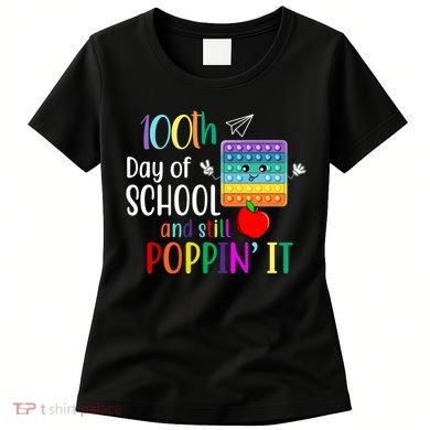100th Day Of School And Still Poppin' It Women's T-Shirt