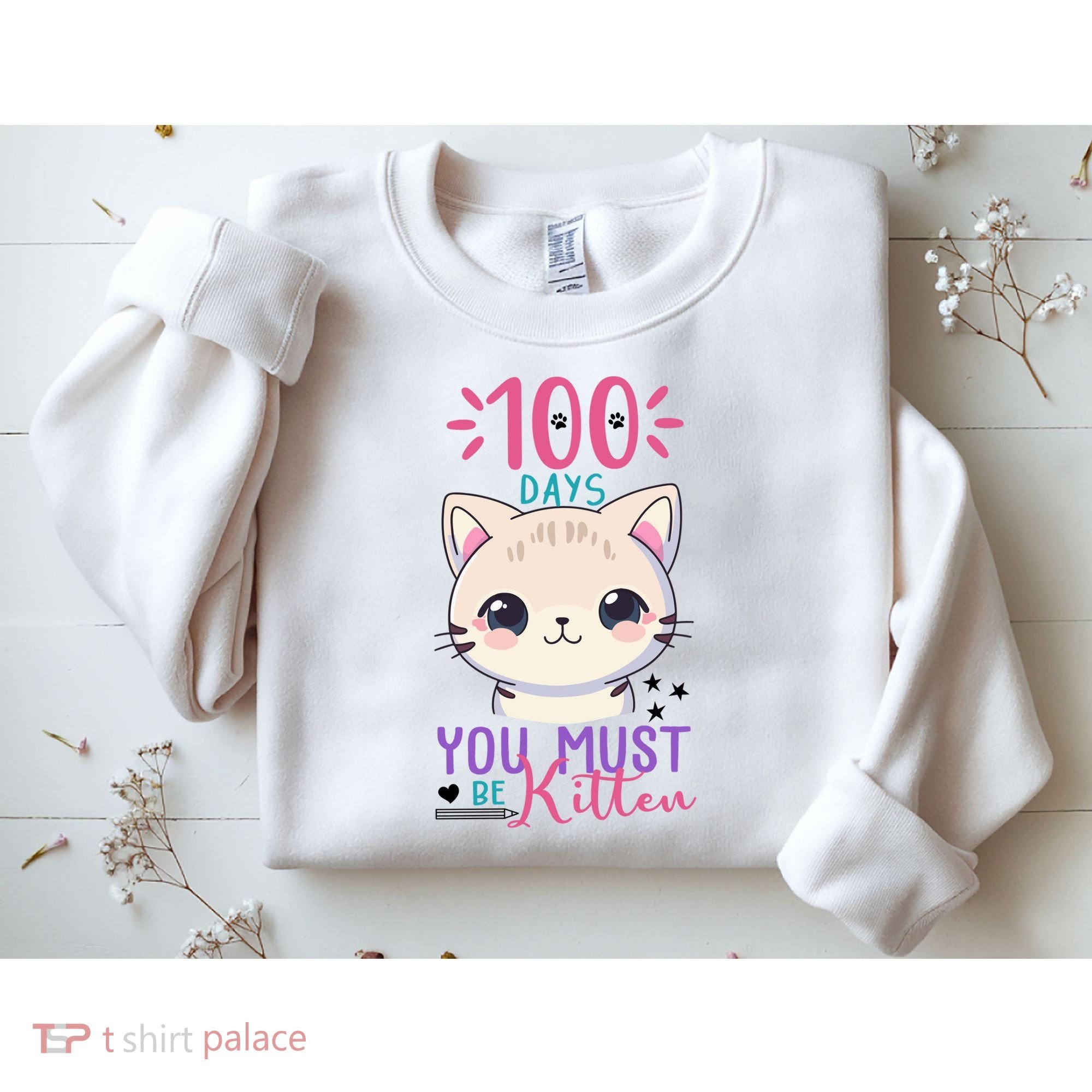 100 Days Of School You Must Be Kitten Cute Sweatshirt