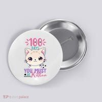 100 Days Of School You Must Be Kitten Cute Button thumb 0